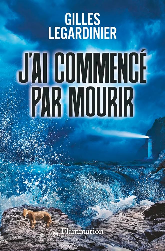 couverture du livre j'ai commencé par mourir de gilles legardinier