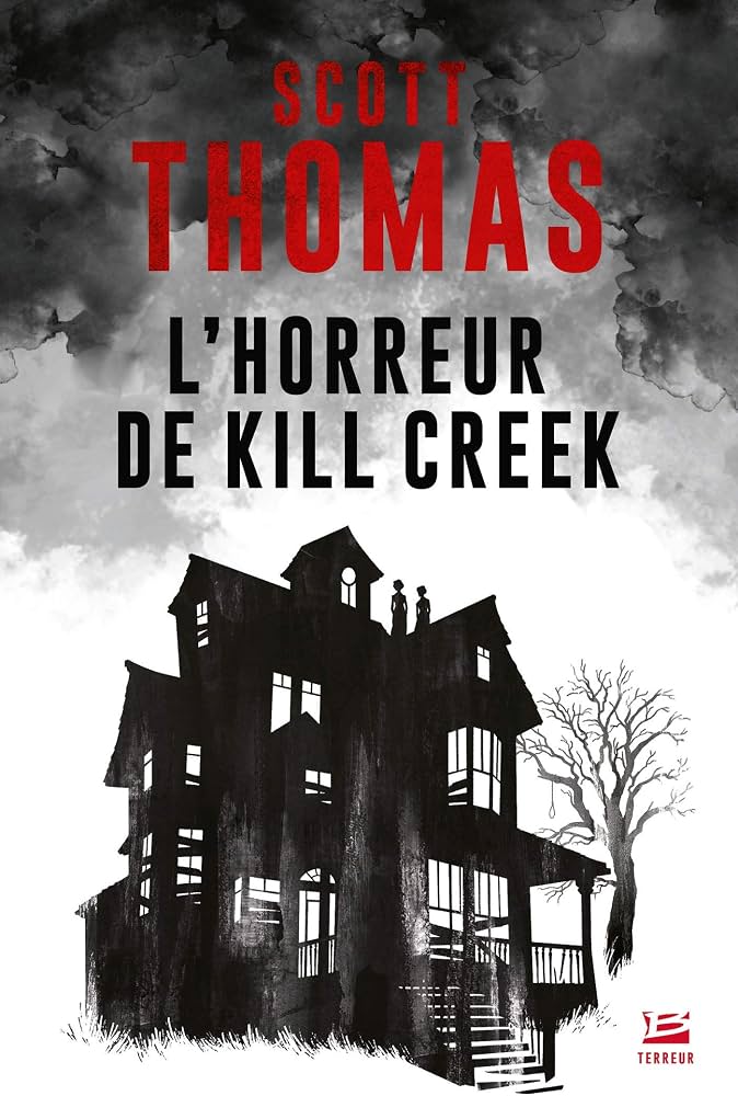 couverture du livre l'horreur de kill creek auteur en rouge et fond noir et blanc avec la photo d'une maison sombre en arrière plan