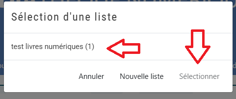 copie d'écran d'une fenêtre Sélection d'une liste, une flèche rouge pointe vers une liste existante et une autre flèche pointe vers le bouton sélectionner
